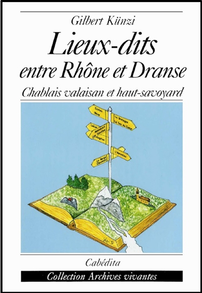 Lieux-dits entre Rhône et Dranse : Chablais valaisan et haut Savoyard