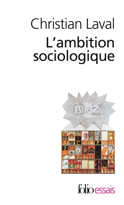 L'ambition sociologique : Saint-Simon, Comte, Tocqueville, Marx, Durkheim, Weber