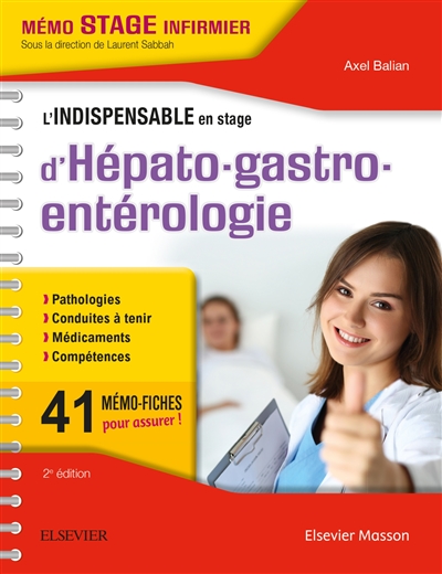 L'indispensable en stage d'hépato-gastro-entérologie : pathologies, conduites à tenir, médicaments, compétences