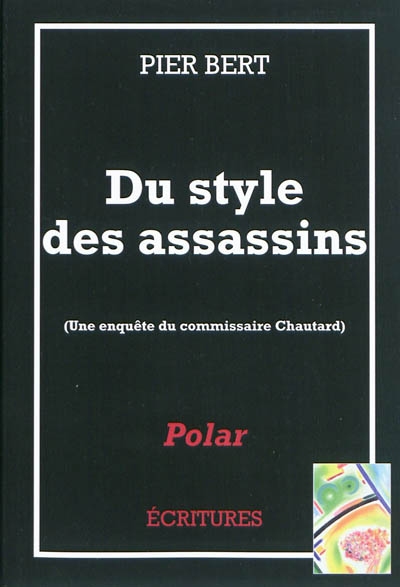 Une enquête du commissaire Chautard. Du style des assassins