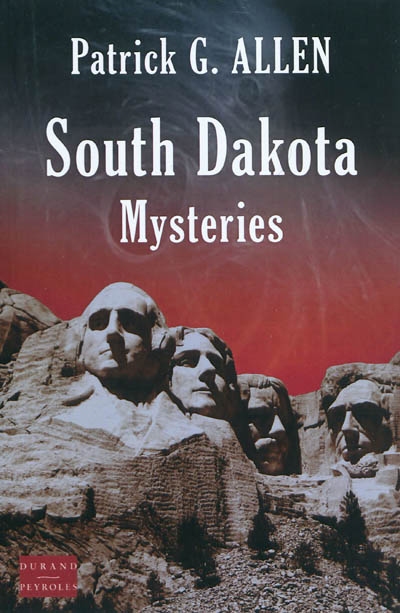 South Dakota mysteries : mystères dans le Dakota du Sud
