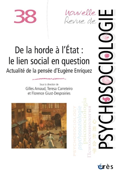 Nouvelle revue de psychosociologie, n° 38. De la horde à l'Etat : le lien social en question : actualité de la pensée d'Eugène Enriquez