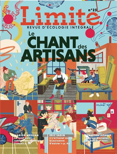 Limite : revue d'écologie intégrale pour le combat culturel, n° 25. Le champ des artisans