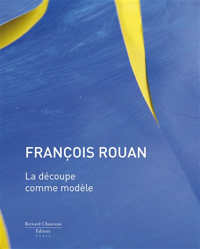 François Rouan : la découpe comme modèle : exposition, Le Cateau-Cambrésis, Musée Matisse, du 2 juillet au 18 septembre 2011