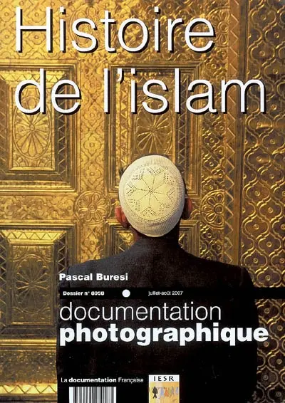 Documentation photographique (La), n° 8058. Histoire de l'islam