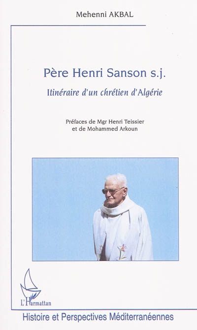 Père Henri Sanson sj : itinéraire d'un chrétien d'Algérie