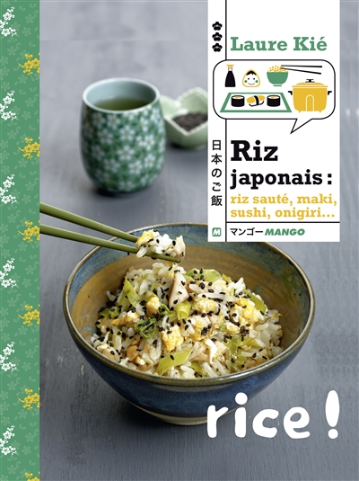 Riz japonais : riz sauté, maki, sushi, onigiri...