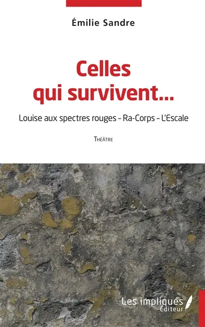 Celles qui survivent... : théâtre