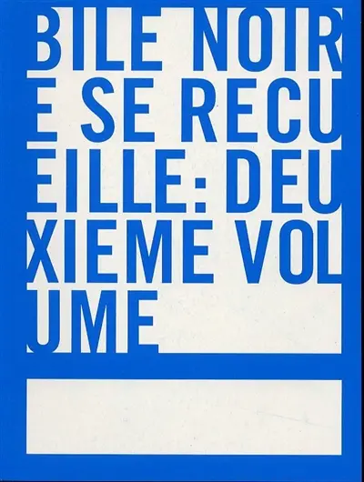 Bile noire se recueille. Vol. 2