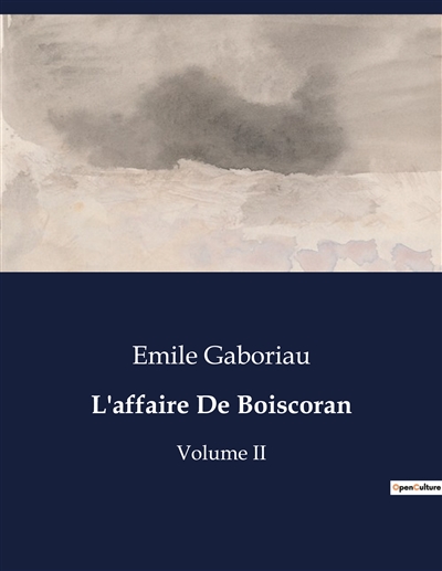 L'affaire De Boiscoran : Volume II