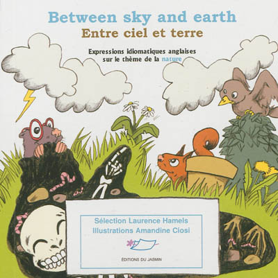 Between sky and earth. Entre ciel et terre : expressions idiomatiques anglaises sur le thème de la nature