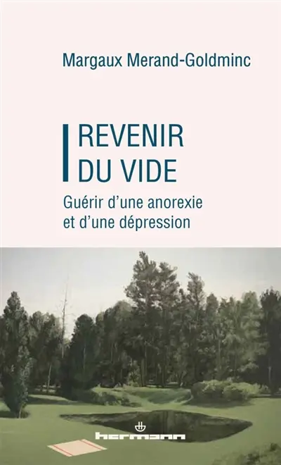 Revenir du vide : guérir d'une anorexie et d'une dépression