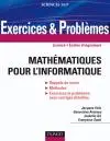 Mathématiques pour l'informatique : exercices et problèmes : licence, écoles d'ingénieurs