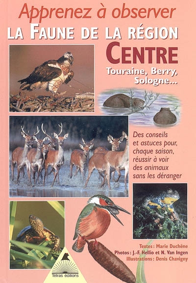 Apprenez à observer la faune de la région Centre : des conseils, des astuces, pour réussir, chaque saison, à voir des animaux sans les déranger