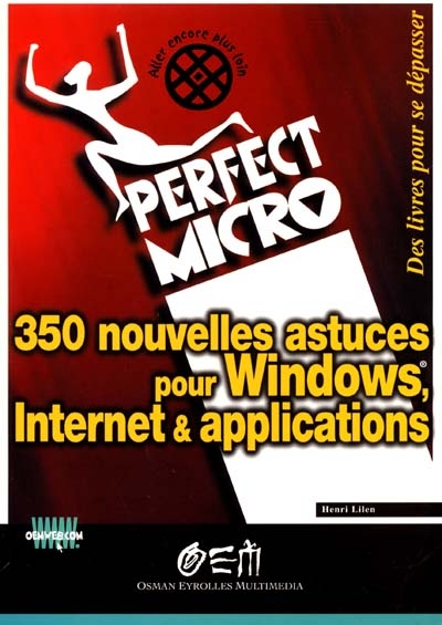 350 nouvelles astuces pour Windows, Internet et applications