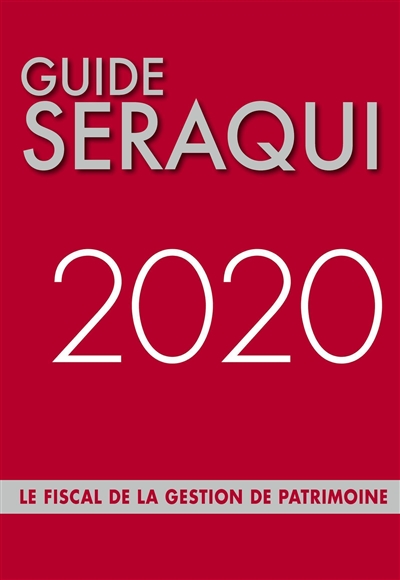 Guide Séraqui 2020 : le fiscal de la gestion de patrimoine