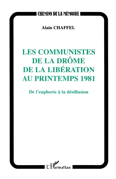 Les communistes de la Drôme de la Libération au printemps 1981 : de l'euphorie à la désillusion
