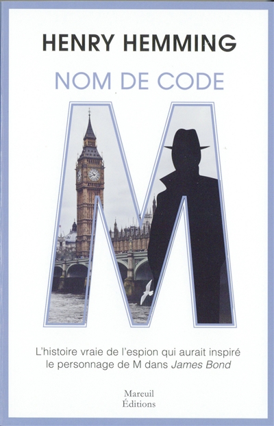 nom de code m : l'histoire vraie de l'espion qui aurait inspiré le personnage de m dans james bond