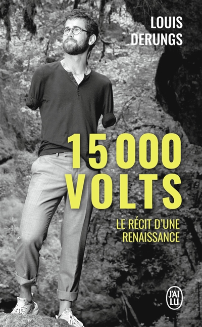 15.000 volts : une méthode pour s'accomplir : le récit d'une renaissance