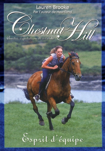 Chestnut Hill : amitié, équitation et rivalité. Vol. 5. Esprit d'équipe