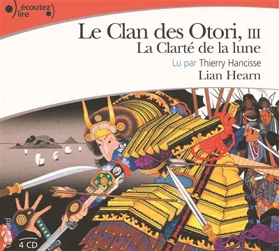 Le clan des Otori. Vol. 3. La clarté de la lune