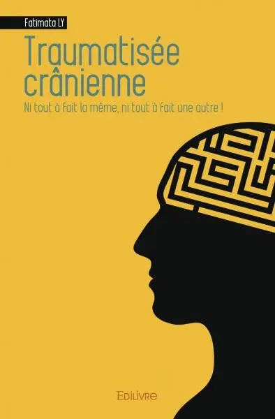 Traumatisée crânienne : Ni tout à fait la même, ni tout à fait une autre !