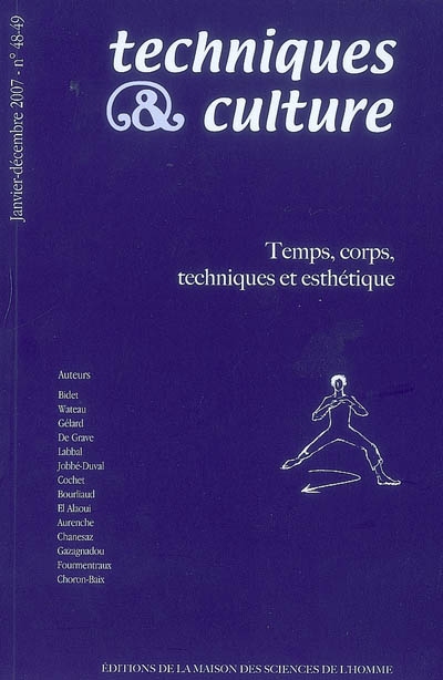 Techniques & culture, n° 48-49. Temps, corps, techniques et esthétique