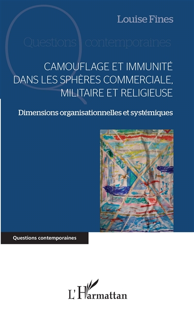 Camouflage et immunité dans les sphères commerciale, militaire et religieuse : dimensions organisationnelles et systémiques