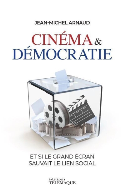 Cinéma & démocratie : et si le grand écran sauvait le lien social
