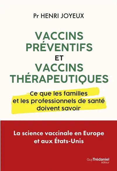 Vaccins préventifs et vaccins thérapeutiques : ce que les familles et les professionnels de santé doivent savoir : la science vaccinale en Europe et aux Etats-Unis