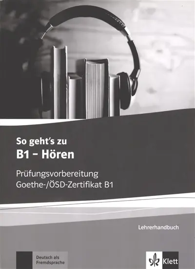So geht's zu B1, hören : Prüfungsvorbereitung Goethe-, OSD-Zertifikat B1 : Lehrerhandbuch, Deutsch als Fremdsprache
