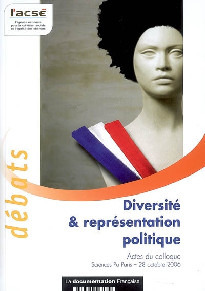 Diversité & représentation politique : actes du colloque, Sciences Po Paris, 28 octobre 2006