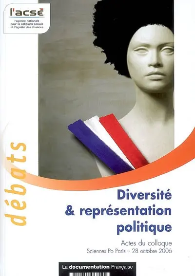 Diversité & représentation politique : actes du colloque, Sciences Po Paris, 28 octobre 2006