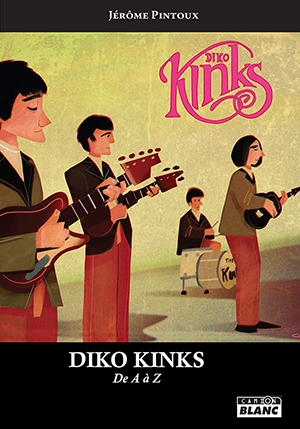 Diko Kinks : de A à Z