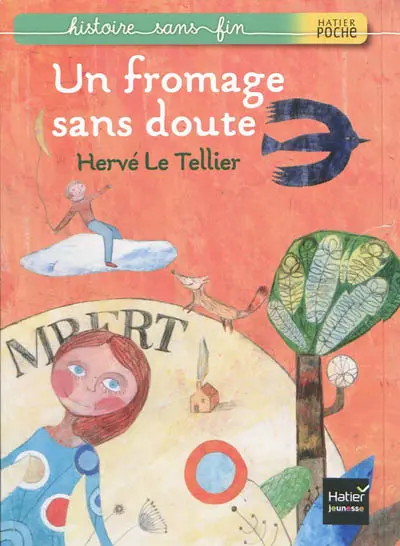 Histoire sans fin. Un fromage sans doute