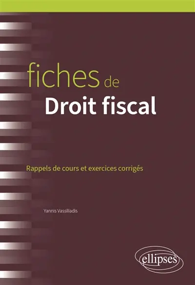 Fiches de droit fiscal : rappels de cours et exercices corrigés