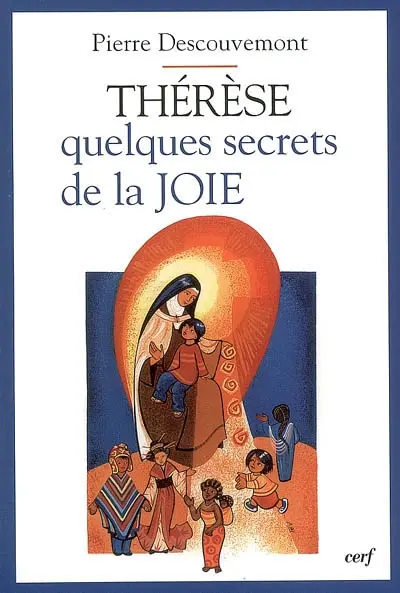 Thérèse, quelques secrets de la joie