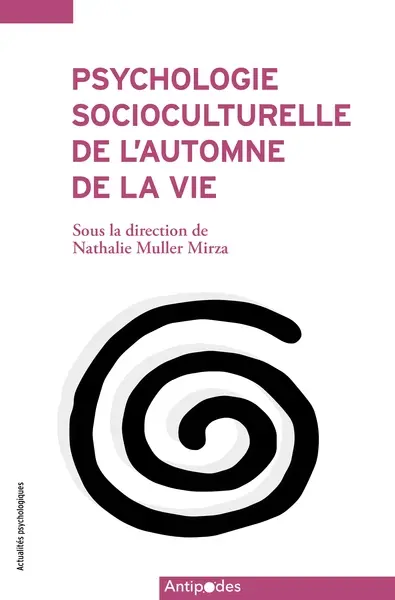 Psychologie socioculturelle de l'automne de la vie : quête de sens, compétences et dynamiques identitaires