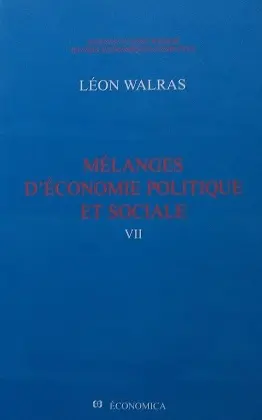 Oeuvres économiques complètes. Vol. 7. Mélanges d'économie politique et sociale
