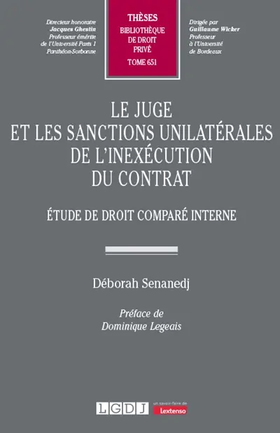 Le juge et les sanctions unilatérales de l'inexécution du contrat : étude de droit comparé interne