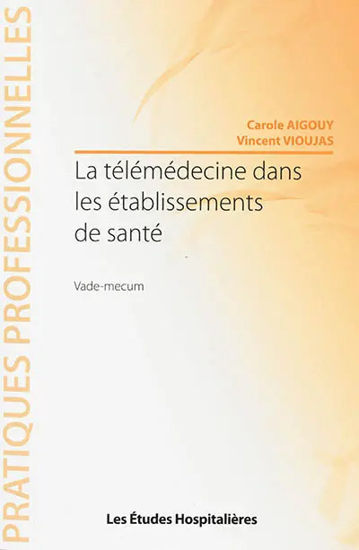 La télémédecine dans les établissements de santé : vade-mecum