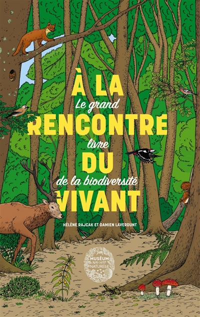 A la rencontre du vivant : le grand livre de la biodiversité