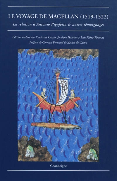 Le voyage de Magellan (1519-1522) : la relation d'Antonio Pigafetta & autres témoignages