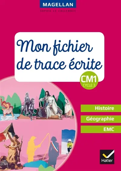Mon fichier de trace écrite, CM1, cycle 3 : histoire géographie, EMC