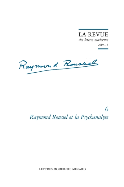 Raymond Roussel. Vol. 6. Raymond Roussel et la psychanalyse