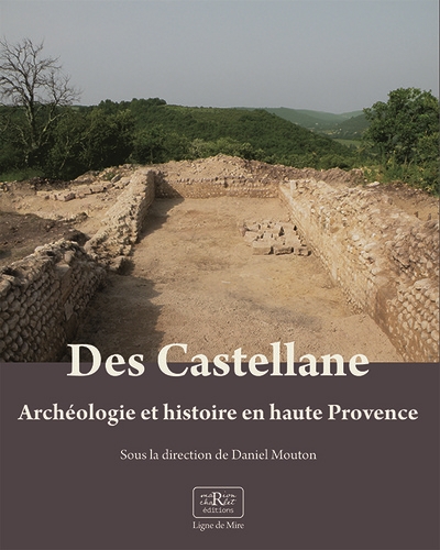 couverture du livre Des Castellane : archéologie et histoire en haute Provence