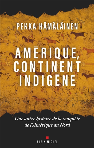 Amérique, continent indigène : une autre histoire de la conquête de l'Amérique du Nord