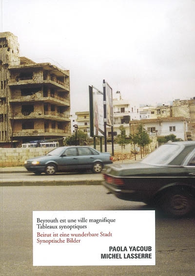 Beyrouth est une ville magnifique : tableaux synoptiques. Beirut ist eine wunderbare Stadt : Synoptische Bilder