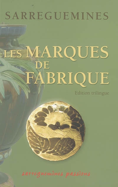 Sarreguemines, les marques de fabrique