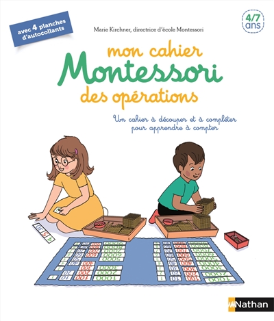 Mon cahier Montessori des opérations : avec du matériel à découper pour découvrir les grands nombres et apprendre à compter : 4-7 ans